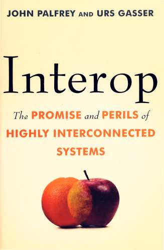 Interop: The Promise and Perils of Highly Interconnected Systems