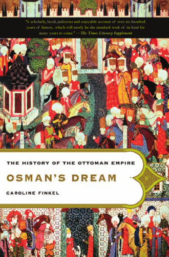 Osman's Dream: The History of the Ottoman Empire