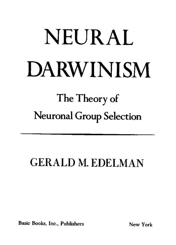 Neural Darwinism - Theory of Neuronal Group Selection