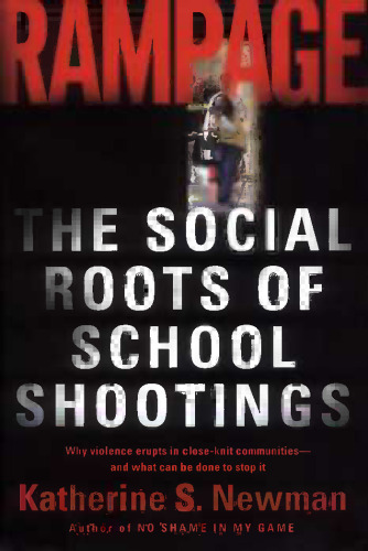 Rampage: The Social Roots of School Shootings