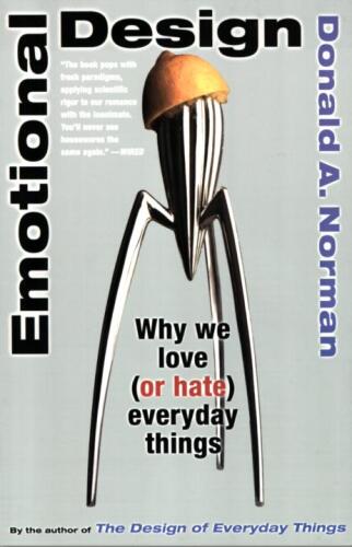Emotional Design: Why We Love (or Hate) Everyday Things