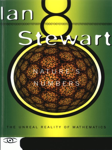 Nature's Numbers: the Unreal Reality Of Mathematics