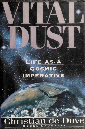 Vital Dust: Life as a Cosmic Imperative 046509045, 9780465090457