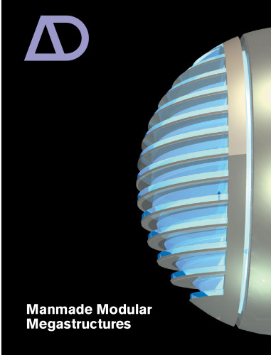 Manmade Modular Megastructures (Architectural Design March April 2006, Vol. 76, No. 1)
