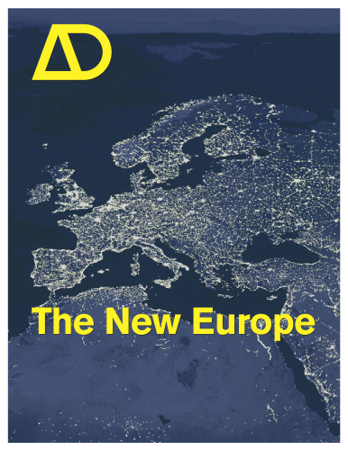 The New Europe (Architectural Design May June 2006, Vol. 76, No. 3)