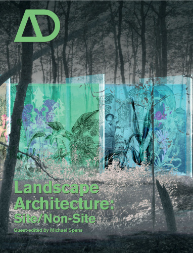 Landscape Architecture: Site Non-Site (Architectural Design March April 2007, Vol. 77, No. 2)