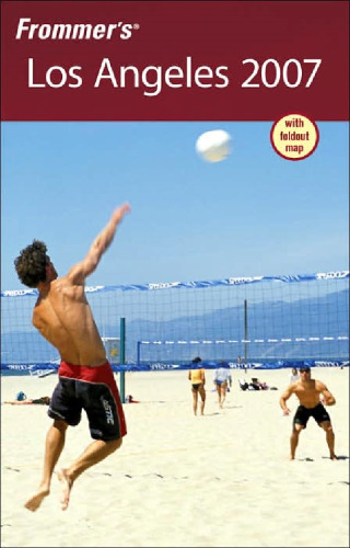 Frommer's Los Angeles 2007 (Frommer's Complete)