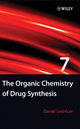 The Organic Chemistry of Drug Synthesis (Organic Chemistry Series of Drug Synthesis) (Volume 7)