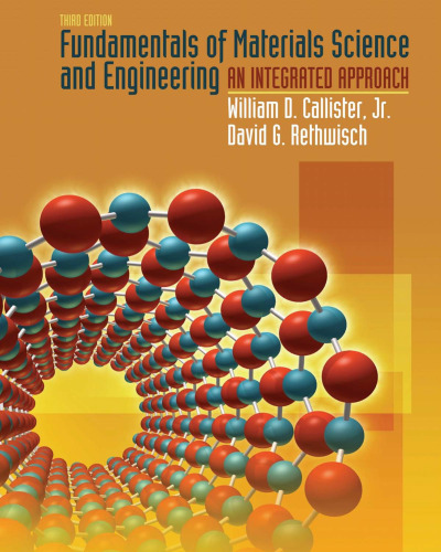 Fundamentals of materials science and engineering: an integrated approach, 3rd Edition
