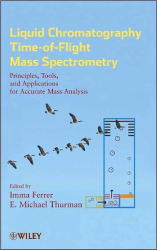 Liquid chromatography time-of-flight mass spectrometry: principles, tools, and applications for accurate mass analysis