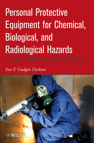 Personal Protective Equipment for Chemical, Biological, and Radiological Hazards: Design, Evaluation, and Selection