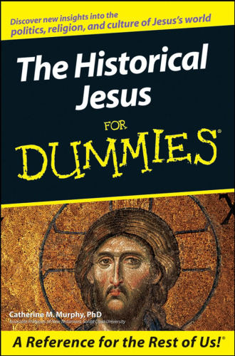 The Historical Jesus For Dummies