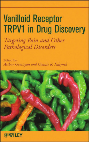 Vanilloid Receptor TRPV1 in Drug Discovery: Targeting Pain and Other Pathological Disorders