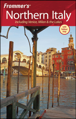 Frommer's Northern Italy: Including Venice, Milan & the Lakes (Frommer's Complete)