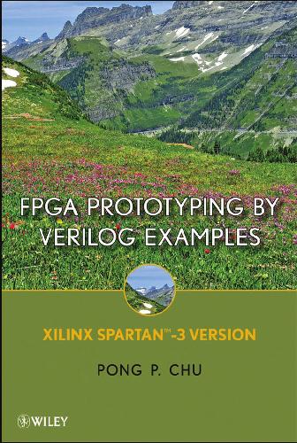 FPGA Prototyping By Verilog Examples: Xilinx Spartan-3 Version