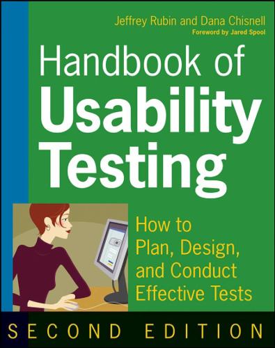 Handbook of Usability Testing: Howto Plan, Design, and Conduct Effective Tests, 2nd edition