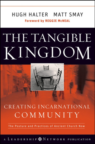 The Tangible Kingdom: Creating Incarnational Community (J-B Leadership Network Series)