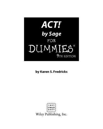ACT! by Sage For Dummies (For Dummies (Computer Tech))