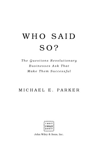 Who Said So The Questions Revolutionary Businesses Ask That Make Them Successful