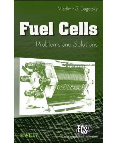 Fuel Cells: Problems and Solutions (The ECS Series of Texts and Monographs)