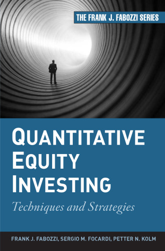 Quantitative Equity Investing: Techniques and Strategies (The Frank J. Fabozzi Series)