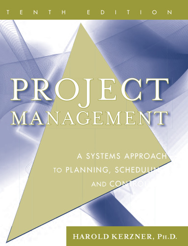 Project Management: A Systems Approach to Planning, Scheduling, and Controlling Edition 10