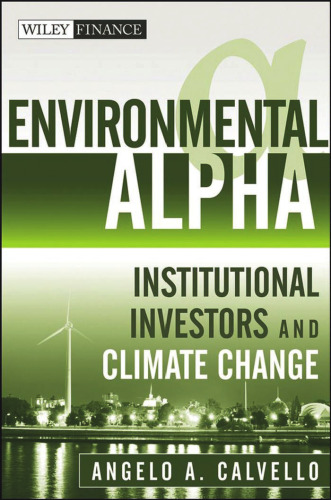 Environmental Alpha: Institutional Investors and Climate Change (Wiley Finance)