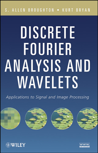 Discrete Fourier analysis and wavelets: applications to signal and image processing