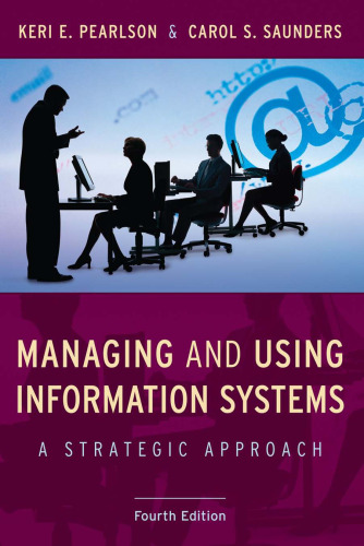Managing and Using Information Systems: A Strategic Approach