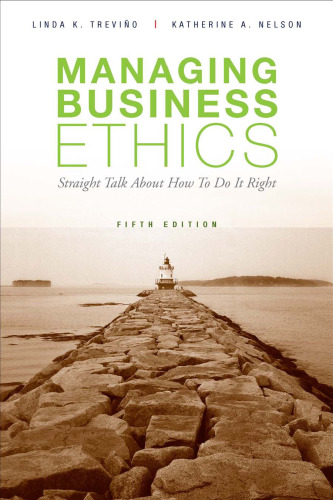 Managing Business Ethics: Straight Talk About How To Do It Right