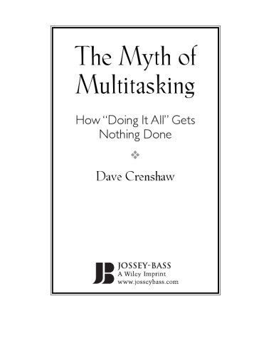 The Myth of Multitasking: How Doing it All Gets Nothing Done
