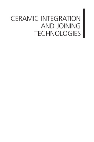 Ceramic Integration and Joining Technologies: From Macro to Nanoscale
