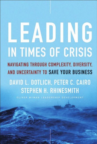 Leading in Times of Crisis: Navigating Through Complexity, Diversity and Uncertainty to Save Your Business (J-B US non-Franchise Leadership)