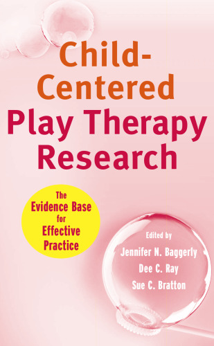 Child-Centered Play Therapy Research: The Evidence Base for Effective Practice