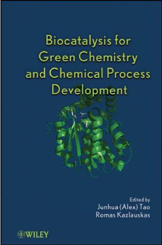 Biocatalysis for Green Chemistry and Chemical Process Development