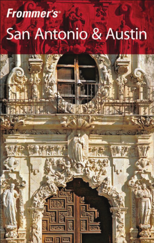 Frommer's San Antonio and Austin, 8th Ed (Frommer's Complete)
