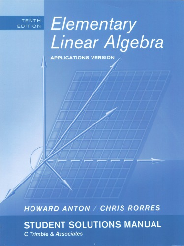 Elementary linear algebra, applications version: student solutions manual