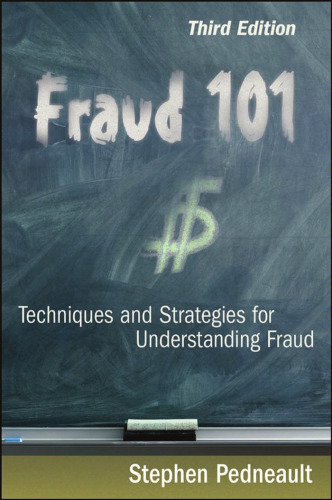 Fraud 101: Techniques and Stategies for Understanding Fraud, Third Edition
