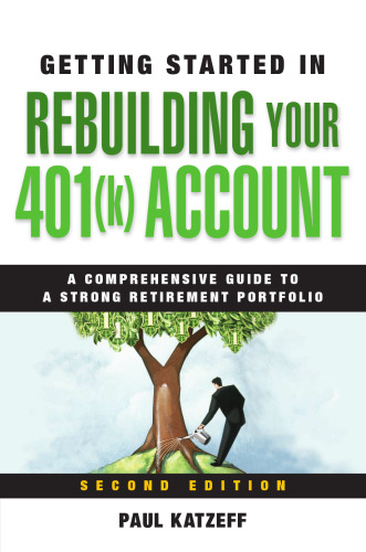 Getting Started in Rebuilding Your 401(k) Account, Second Edition