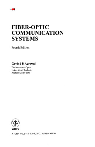 Fiber-Optic Communication Systems, 4th Edition (Wiley Series in Microwave and Optical Engineering)