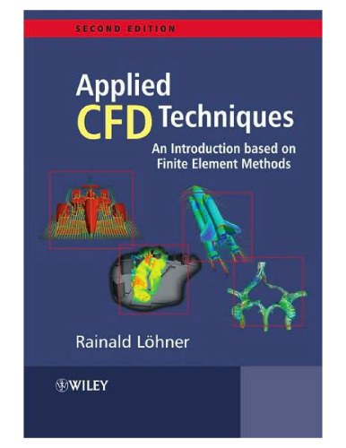 Applied computational fluid dynamics techniques: an introduction based on finite element methods