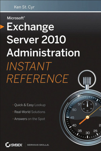 Microsoft Exchange Server 2010 Administration Instant Reference