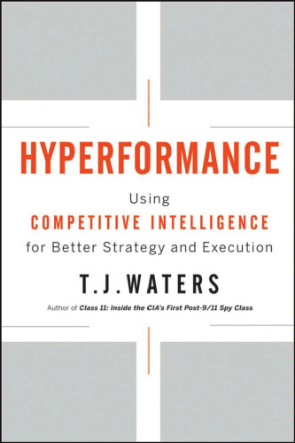 Hyperformance: Using Competitive Intelligence for Better Strategy and Execution