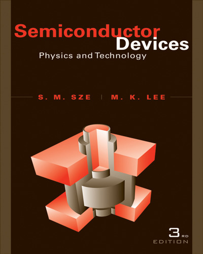 Semiconductor Devices: Physics and Technology