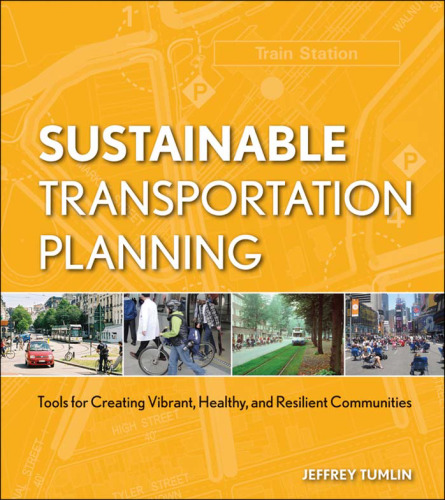Sustainable Transportation Planning: Tools for Creating Vibrant, Healthy, and Resilient Communities