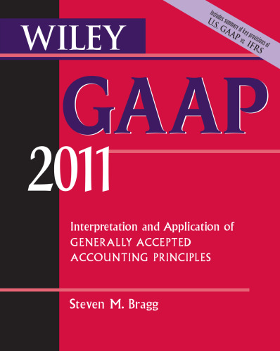 Wiley GAAP: Interpretation and Application of Generally Accepted Accounting Principles 2011