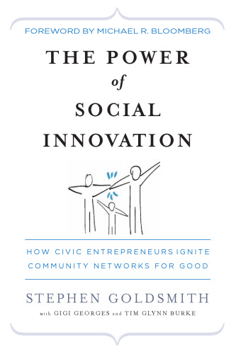 The Power of Social Innovation: How Civic Entrepreneurs Ignite Community Networks for Good