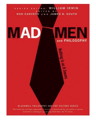 Mad Men and Philosophy: Nothing Is as It Seems