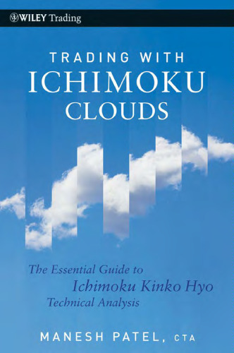 Trading with Ichimoku Clouds: The Essential Guide to Ichimoku Kinko Hyo Technical Analysis (Wiley Trading)