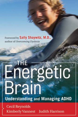 The Energetic Brain: Understanding and Managing ADHD